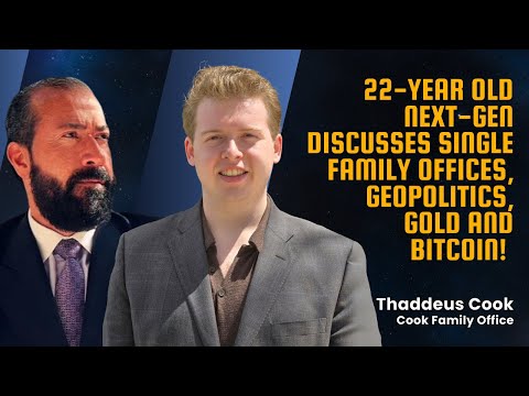 22-Year Old Next-Gen Discusses Family Offices, Geopolitics, Gold and Bitcoin!