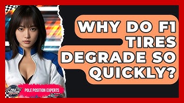 Why Do F1 Tires Degrade So Quickly? - Pole Position Experts