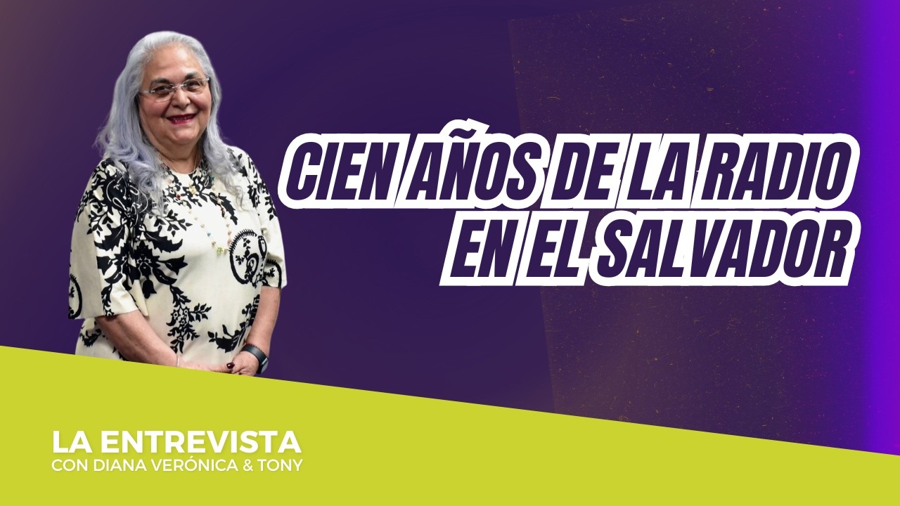 100 años de la radio en El Salvador | Ana María de Lara (ASDER)