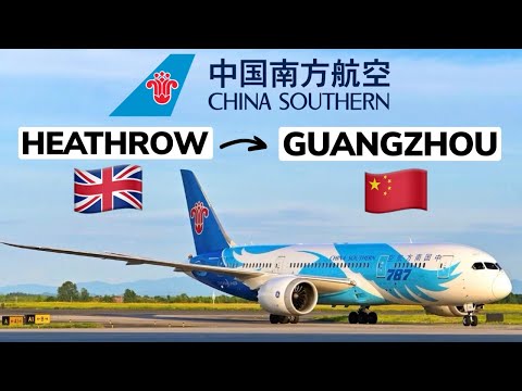 Heathrow to Guangzhou (China Southern) | China 144-hour Transit Visa | Boeing 787-9 Dreamliner