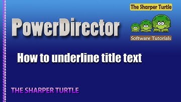 PowerDirector 15 - How to underline title text