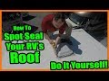 How To Spot Seal Your RV's Roof