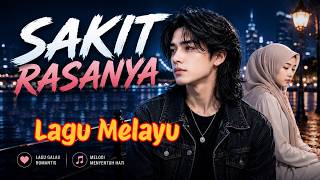 SAKIT RASANYA | Lagu Pop Melayu Galau Terbaru 2026