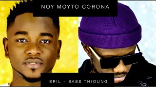 Bril x Bass Thioung - Noy Moyto Corona (official vidéo)