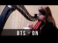 BTS (방탄소년단) - ON (Harp Cover by Arianna Worthen)