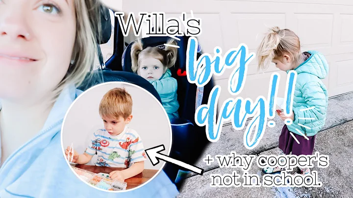 Willa's Big DAY! + Why Cooper isn't in School