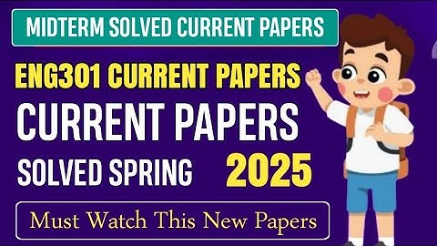 ENG301 Midterm Current Papers Spring 2025 | Eng301 Midterm Preparation 2025 | Eng301 Current Paper