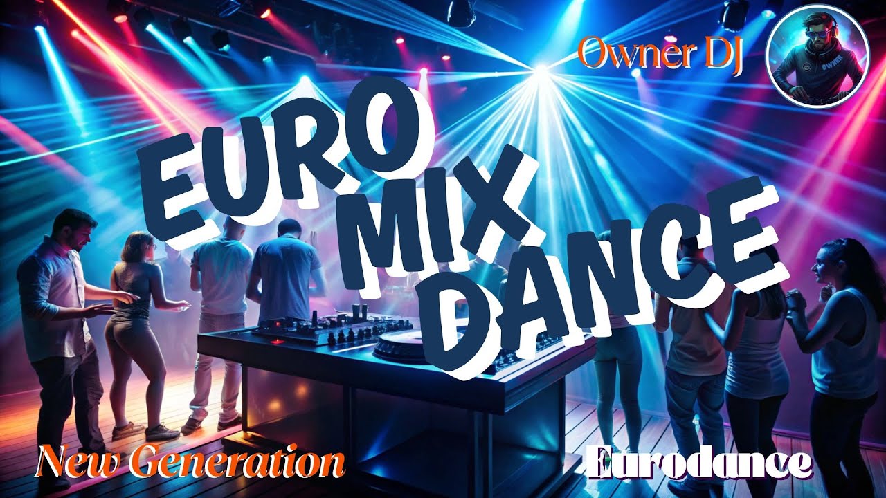 Owner DJ - Euro Mix Dance ( Eurodance ) 