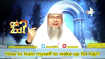 How to train myself to wake up for Fajr?  | Sheikh Assim Al Hakeem