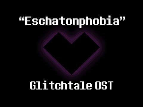 "Eschatonphobia" - Glitchtale OST (Composed by Nevan Dove)