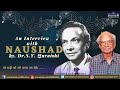 An interview with naushad by dr sy quraishi