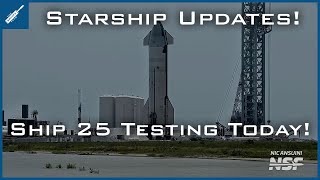 SpaceX Starship Updates! Starship 25 Testing Again Today! TheSpaceXShow