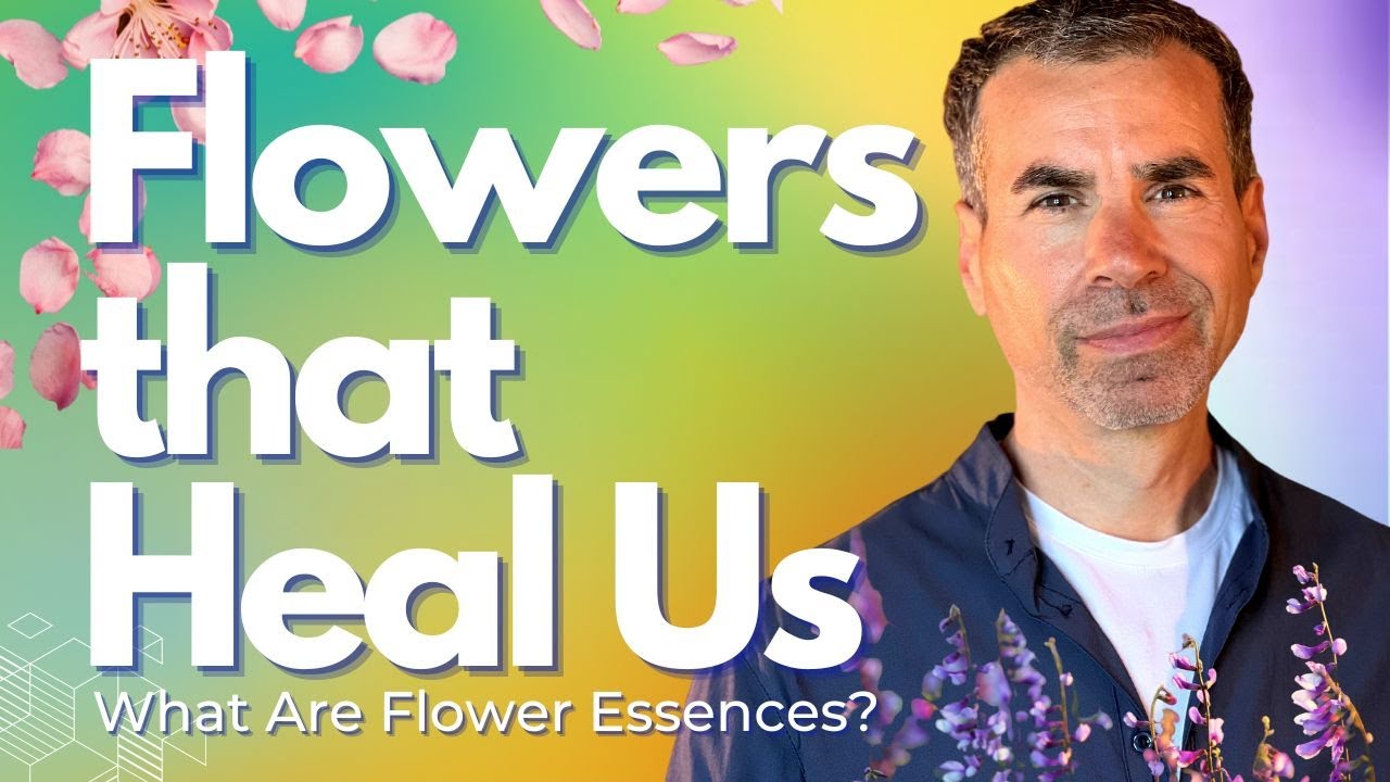 Flowers that Heal Us - What Are Flower Essences | Joseph Aldo PhD |