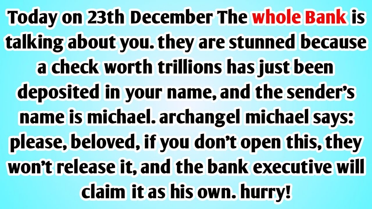 👉TODAY ON 23TH December THE WHOLE BANK IS TALKING ABOUT YOU. THEY ARE STUNNED BECAUSE A CHECK...