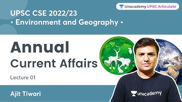 L1: Annual Current Affairs On Environment & Geography | UPSC CSE | Ajit Tiwari
