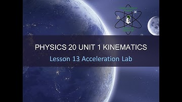 Physics 20 Kinematics Lesson 13 Acceleration Lab