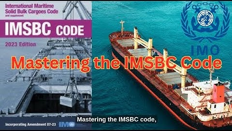 Mastering the IMSBC Code with captions