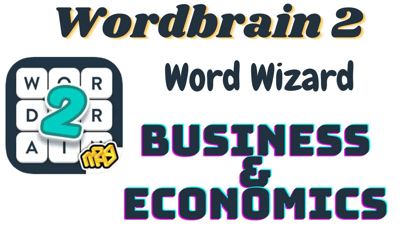 Wordbrain 2 Word Wizard Business &amp; Economics | Wordbrain 2 Business &amp; Economics Answers - YouTube