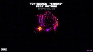 Pop Smoke - "SMOKE" ft. Future [TYPE BEAT]