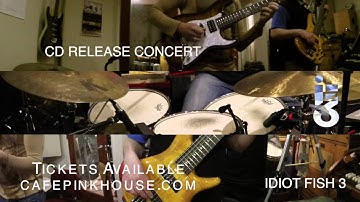 Idiot Fish 3 CD Release 2016