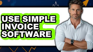 How to Use Simple Invoice Software 2025 - Easy Guide