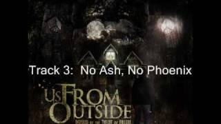 Us, From Outside- No Ash, No Phoenix (DEMO VERSION)