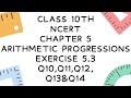 CLASS 10TH NCERT CHAPTER-5 EXERCISE-5.3 Q10,Q11,Q12,Q13&Q14 ARITHMETIC PROGRESSIONS