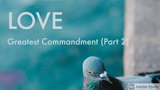 Love - The Greatest Commandment (Part 2)