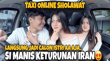 PRANK TAXI SHOLAWAT & NGAJI❗️SI CANTIK BANDUNG TERNYATA KETURUNAN IRAN😍