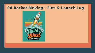 04 Rocket Making    Fins & Launch Lug