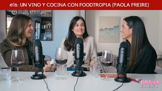#16: un vino y cocina con Foodtropia (Paola Freire)