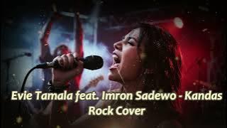 Evie Tamala feat. Imron Sadewo – Kandas (Rock Cover) | Versi Rock Romantis & Galau Paling Epic! 🔥💔