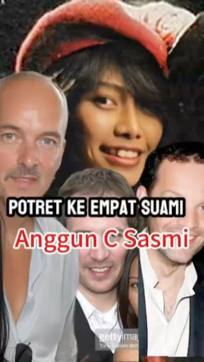 Sosok 4 Suami Anggun C Sasmi #tuatuakeladi
