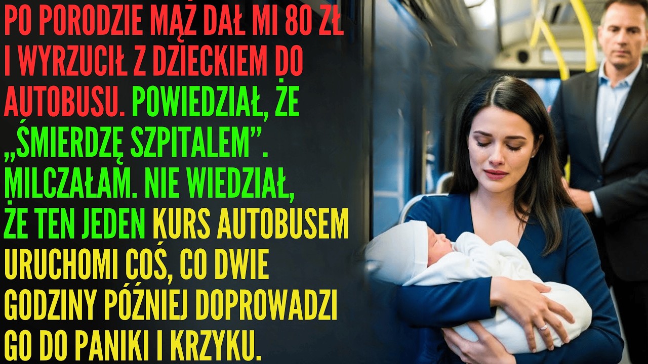 Po porodzie mąż wyrzucił mnie z dzieckiem, dając 80 zł. 2 godziny później błagał…
