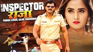 Inspector Raja - इंस्पेक्टर राजा | Pawan Singh, Kajal Raghwani | New Latest Film 2019 | HD FILM