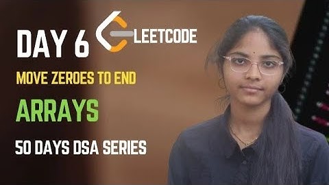 Day: 6 Move all zeroes to end of Array? Leetcode || 50 Days DSA Series || Arrays