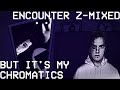 Encounter Z Mixed But It S My Chromatics FNF X TMC Cover Encounter Z Mixed But It S My Chromatics FNF X TMC Cover