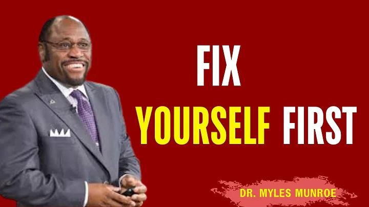 Fix Yourself First - Dr Myles Munroe Best Motivational Speech Video