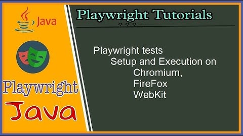 #tutorials 7 || Playwright Java || How to run tests in chromium, firefox and webkit browsers
