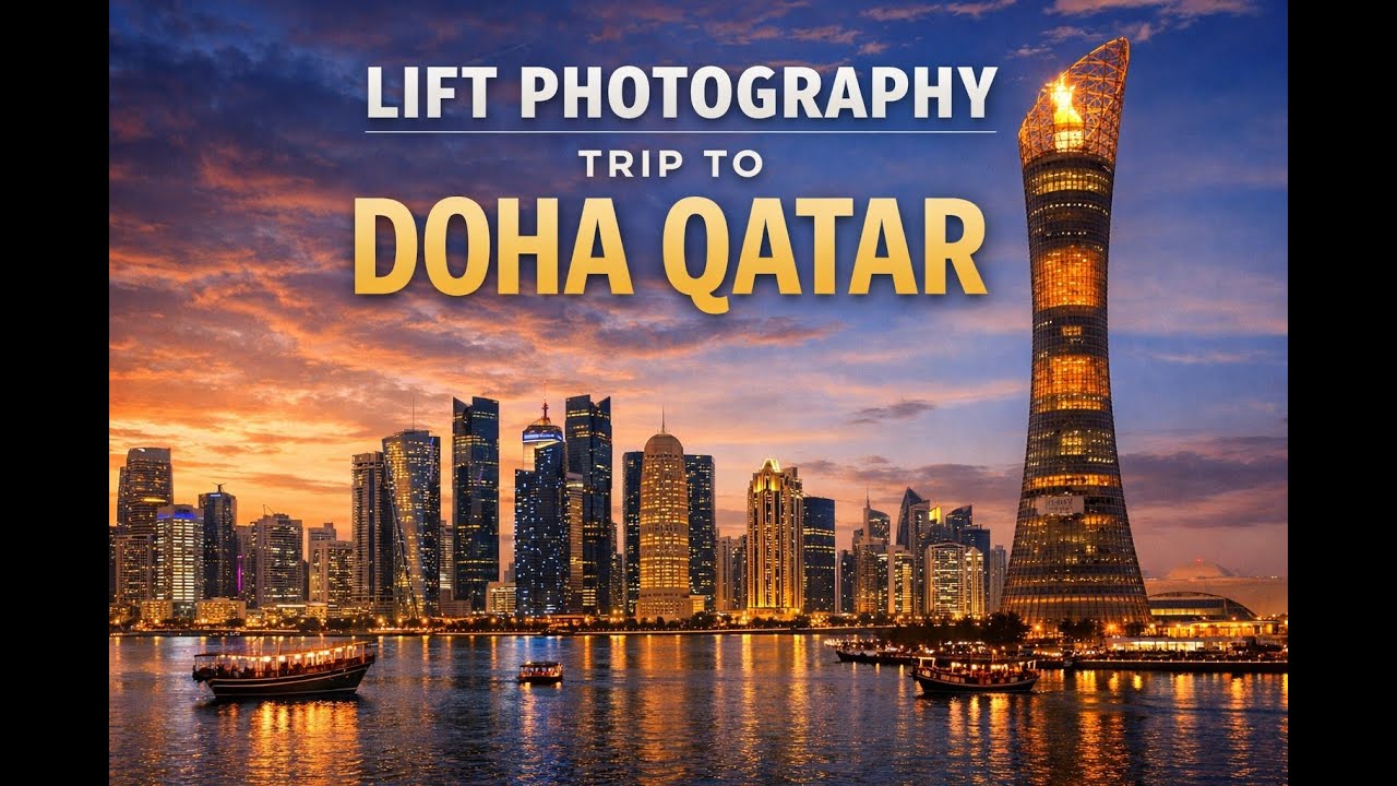 Lift Photography trip to Doha, Qatar