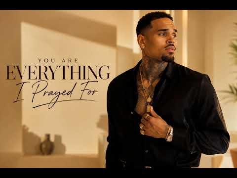 Chris Brown - You Are Everything i Prayed For | is a heartfelt R&B love song