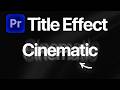 How To Make a CINEMATIC Text Effect in Premiere Pro