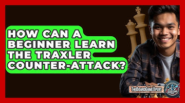 How Can A Beginner Learn The Traxler Counter-Attack? - The Board Game Xpert
