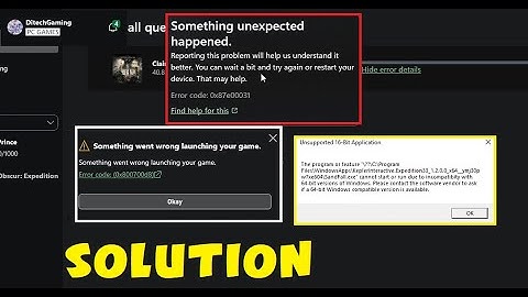 Xbox App Unsupported 16-Bit Application - Something went wrong error code: (0x800700d8) Unexpected