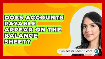 Does Accounts Payable Appear on the Balance Sheet? - BusinessGuide360.com