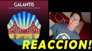 Galantis (ft Sofia Carson) - San Francisco (REACCION)