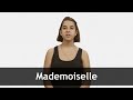 How To Pronounce MADEMOISELLE In French