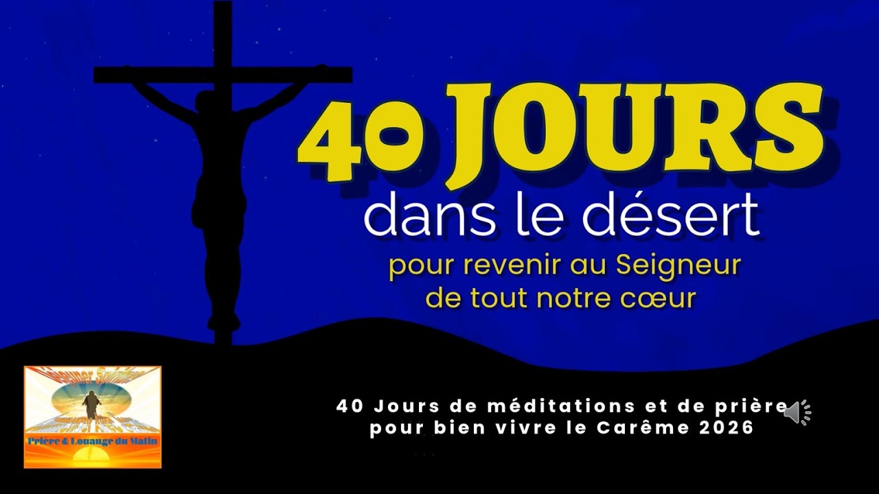 40 jours pour revenir au Seigneur de tout notre cœur   11eme  Jour