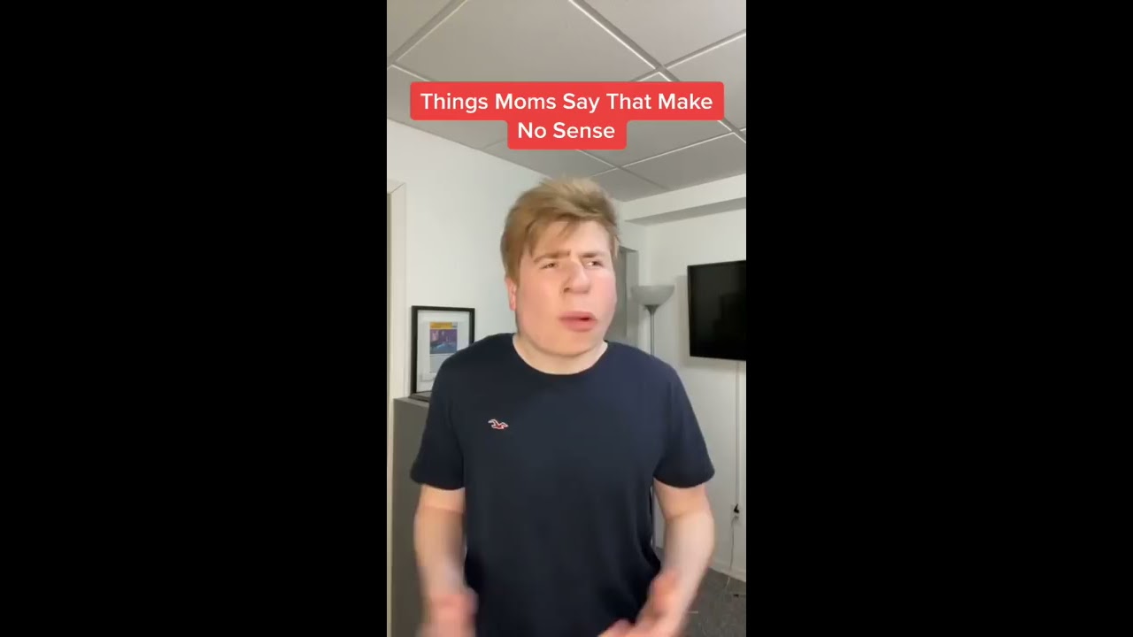 Things Moms Say That Make No Sense Shorts