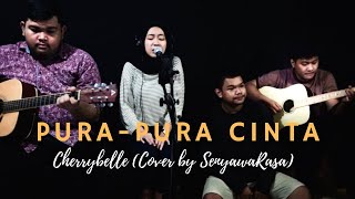 Pura Pura Cinta - Cherrybelle (Cover by Senyawarasa)